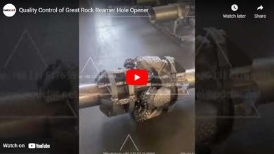 Kwaliteitscontrole van Great Rock Reamer Hole Opener